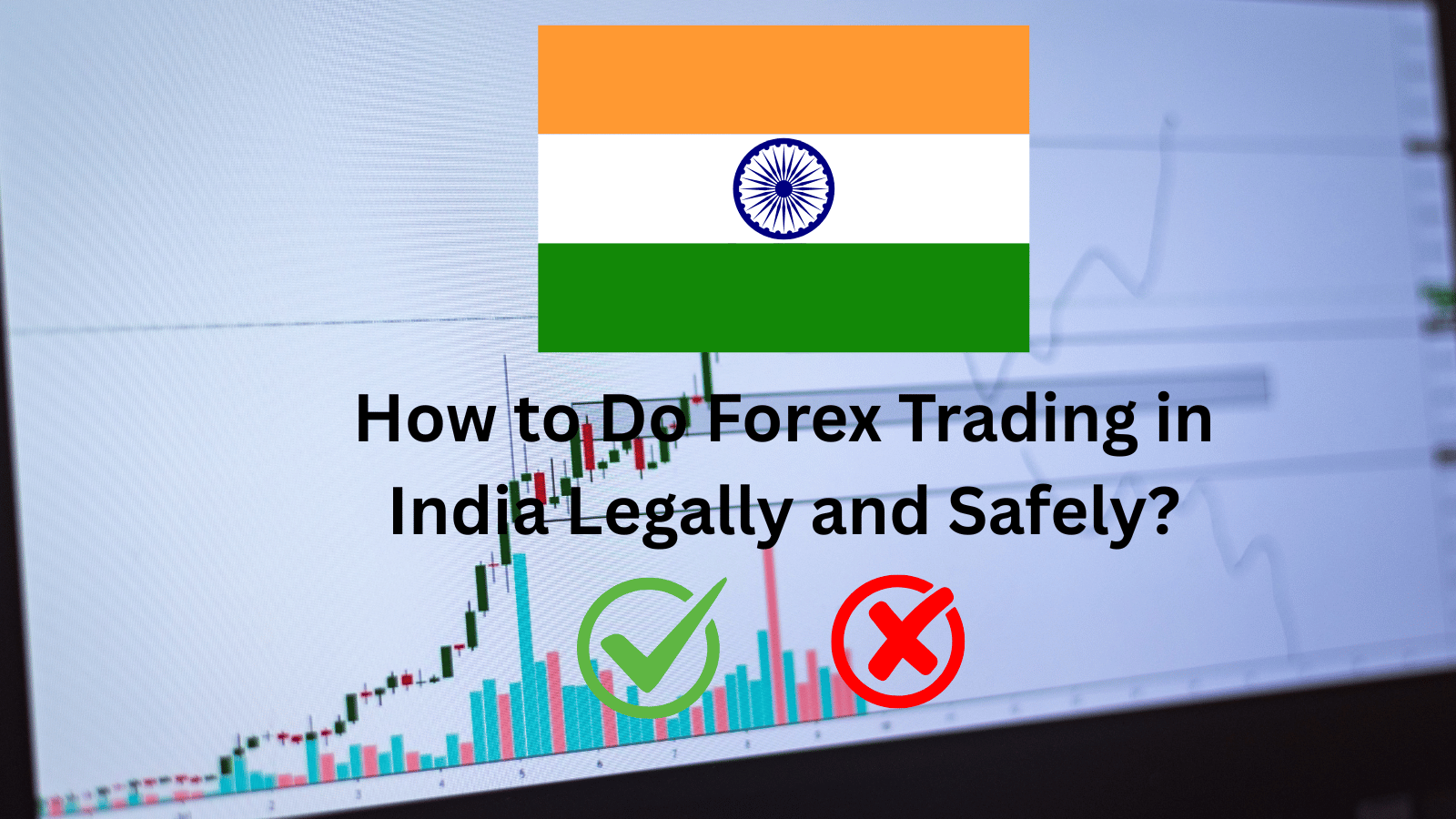 How to Do Forex Trading in India Legally and Safely?